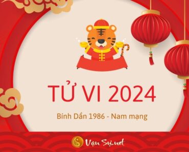 Tử Vi Tuổi Bính Dần 1986 Năm 2024 – Nam Mạng